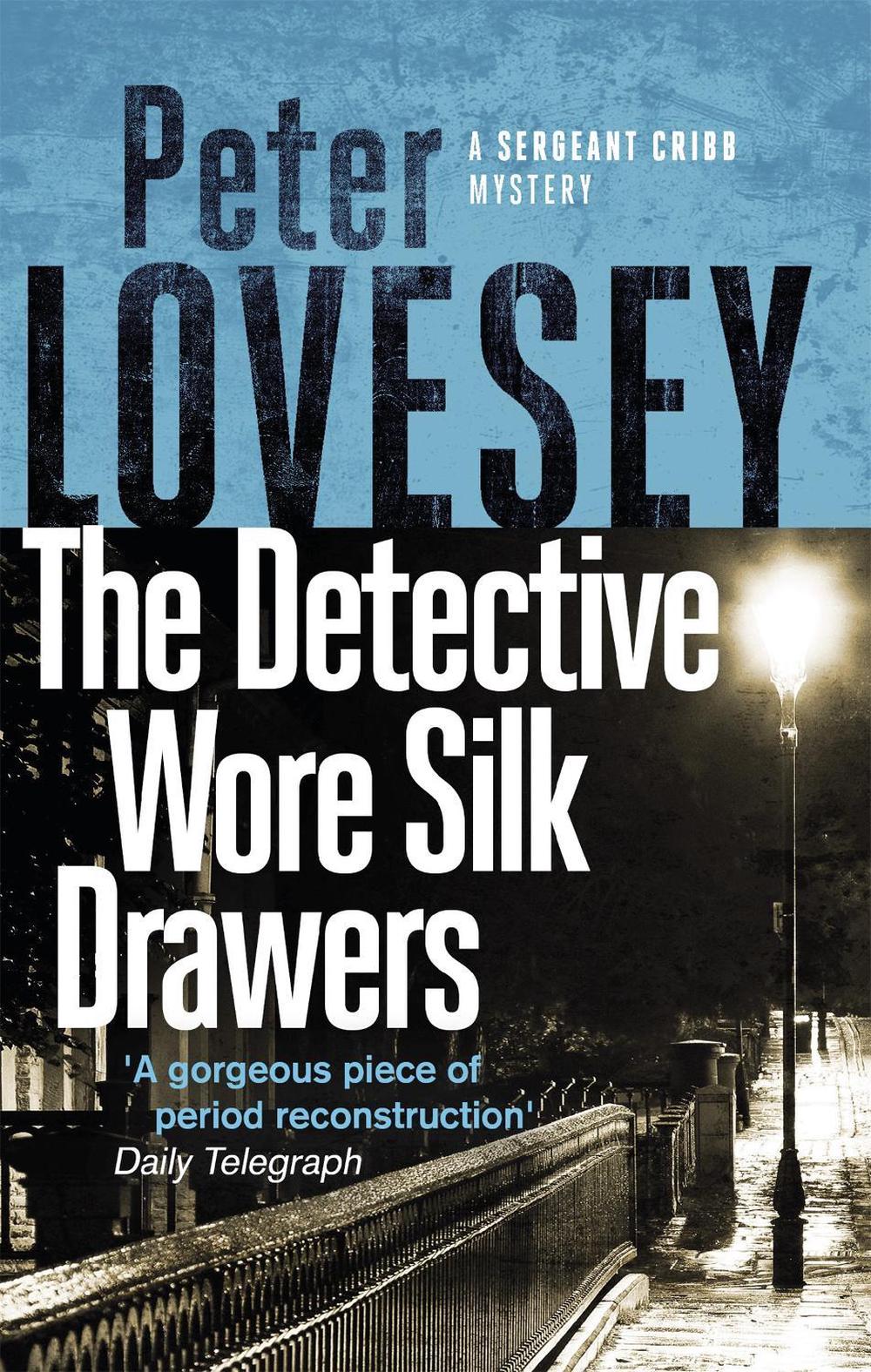 The Detective Wore Silk Drawers by Peter Lovesey - ISBN: 9780751572599
