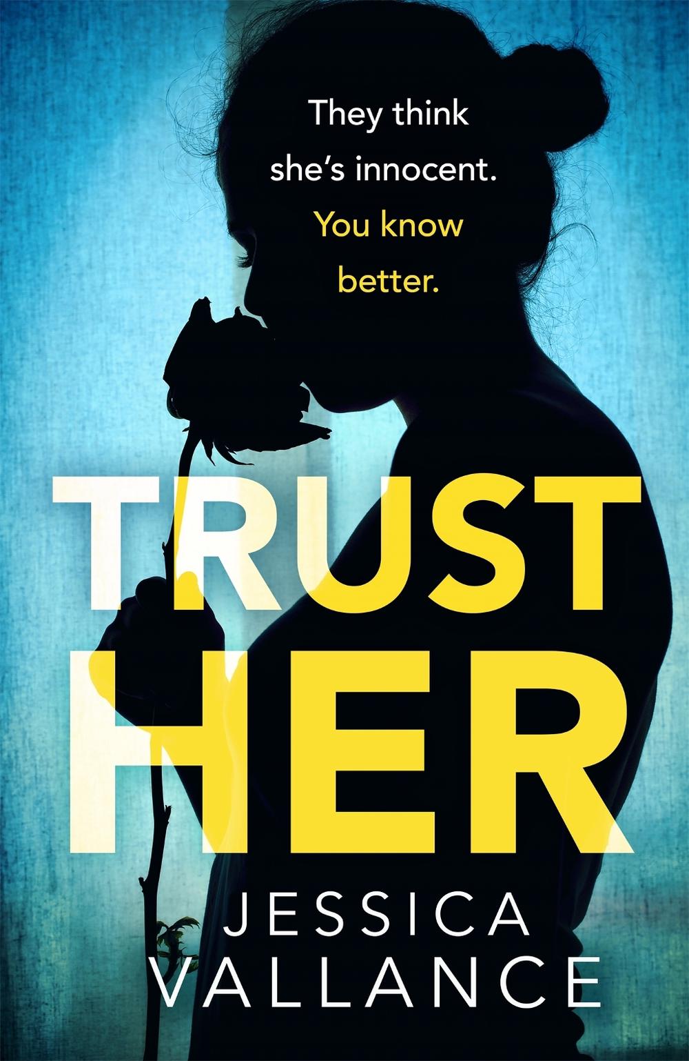 Trust Her by Jessica Vallance - ISBN: 9780751572629