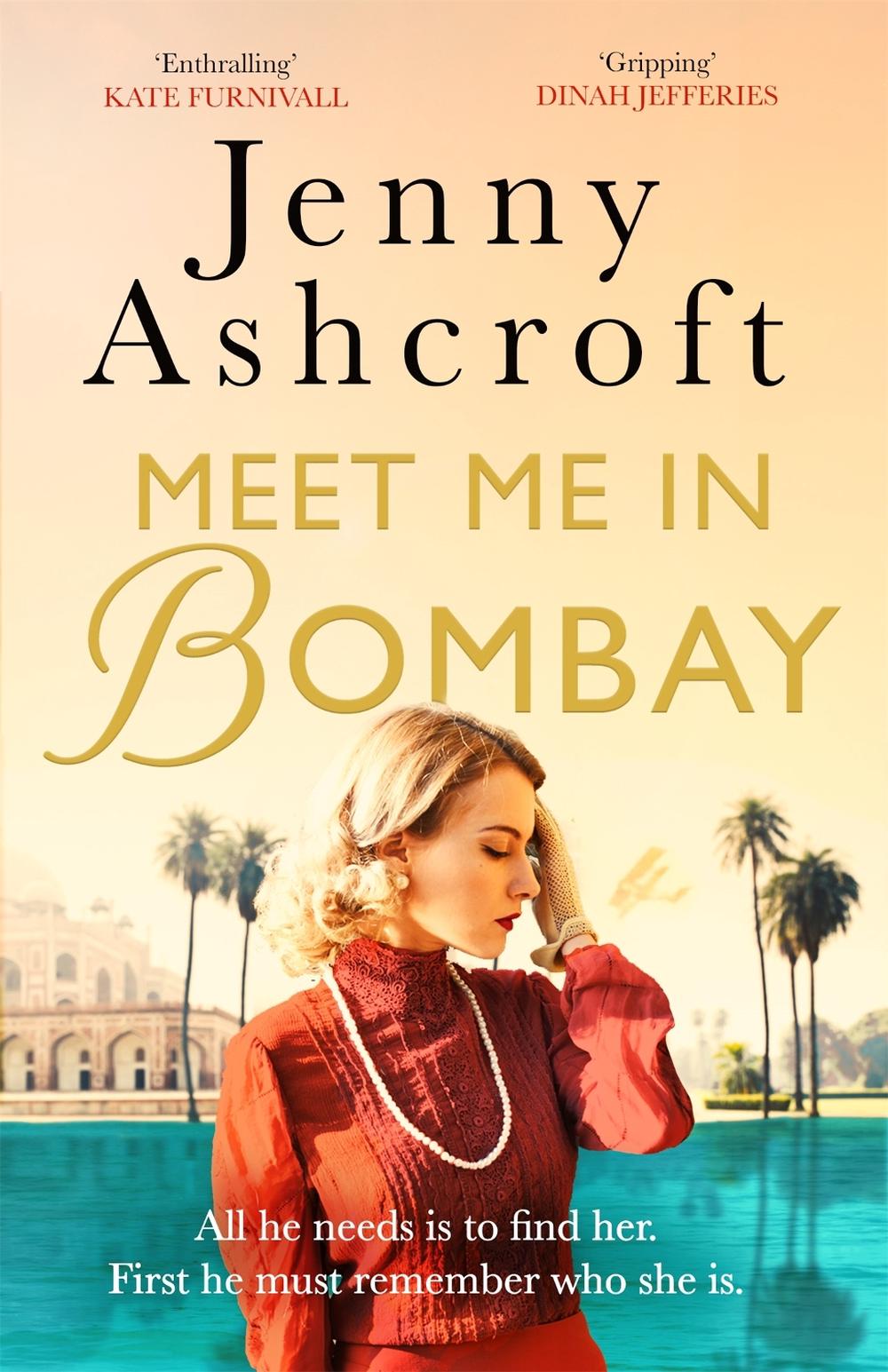 Meet Me in Bombay by Jenny Ashcroft - ISBN: 9780751573220