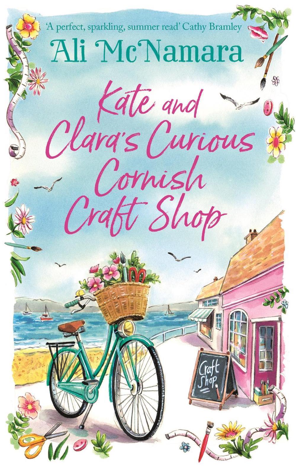Kate and Clara's Curious Cornish Craft Shop by Ali McNamara - ISBN: 9780751574333