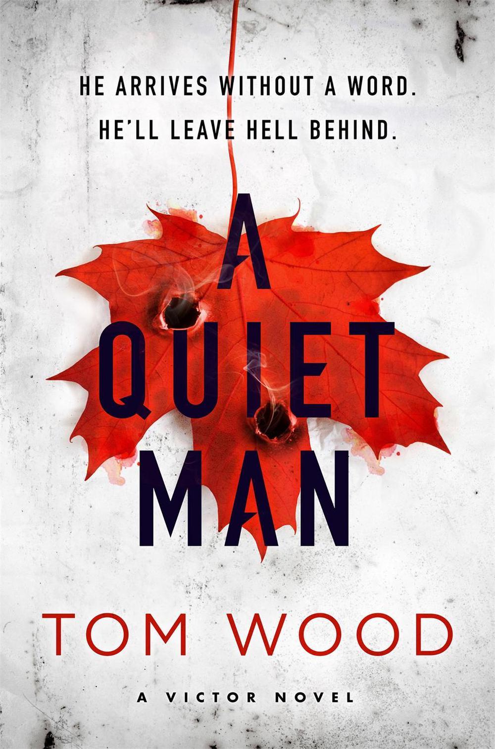 A Quiet Man by Tom Wood - ISBN: 9780751575972