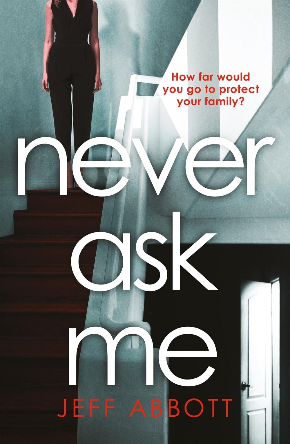 Never Ask Me by Jeff Abbott - ISBN: 9780751576092