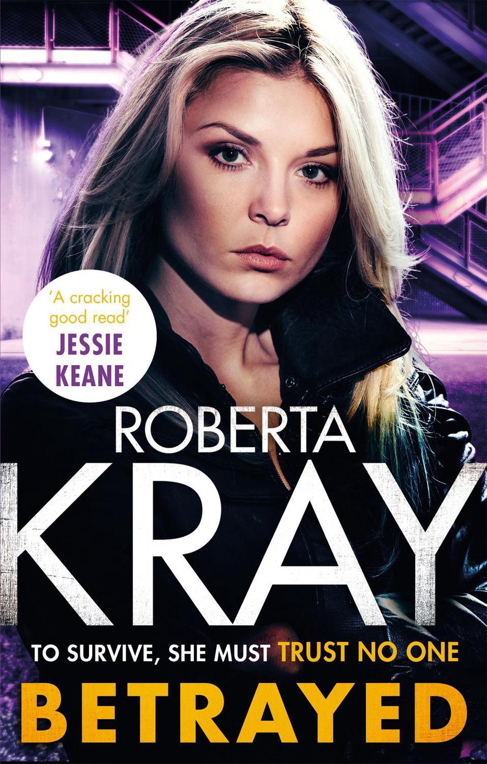 Betrayed by Roberta Kray - ISBN: 9780751576962