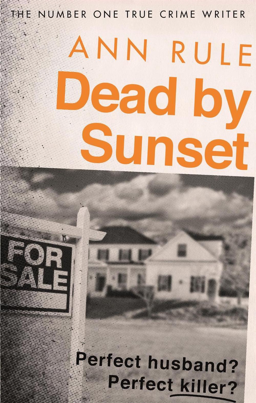 Dead By Sunset by Ann Rule - ISBN: 9780751579161