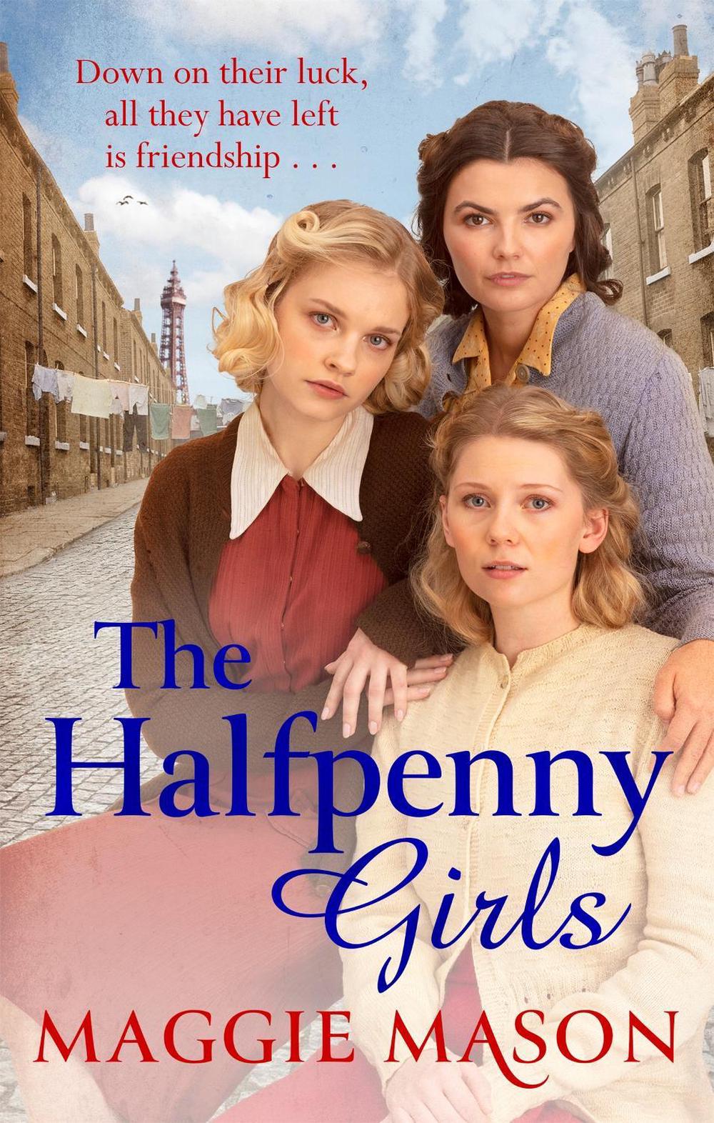 The Halfpenny Girls by Maggie Mason - ISBN: 9780751580723