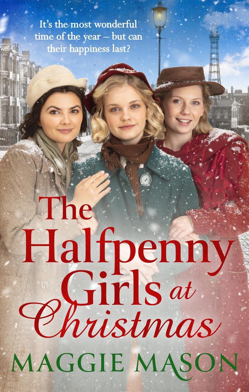The Halfpenny Girls at Christmas by Maggie Mason - ISBN: 9780751580747
