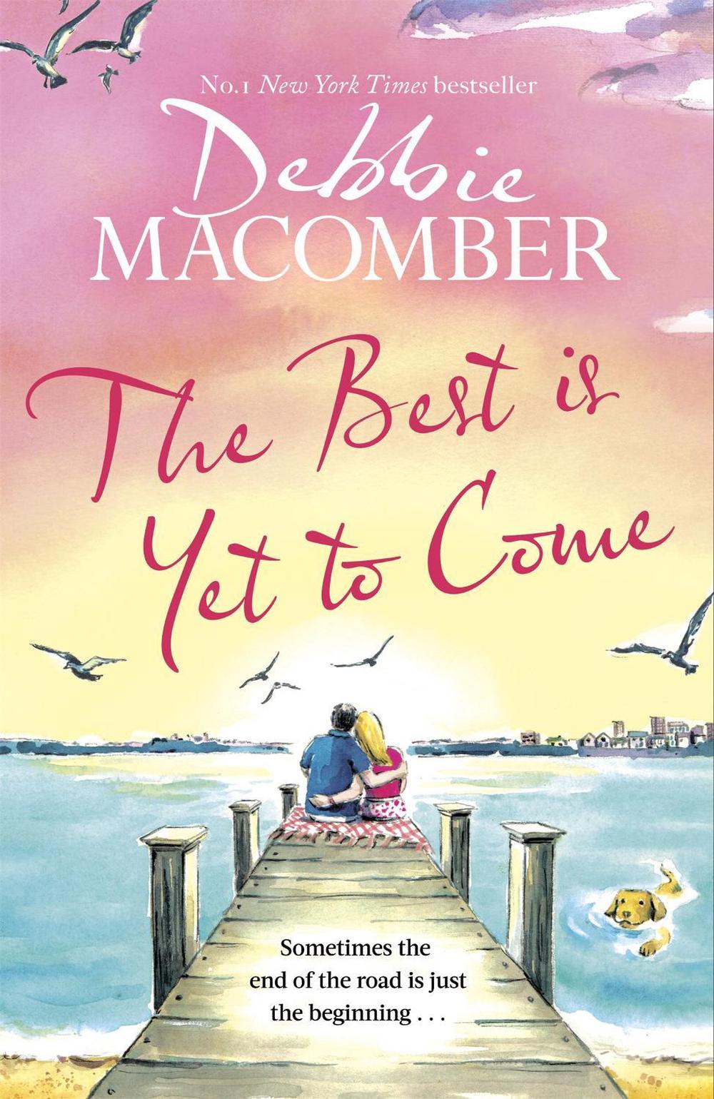 The Best Is Yet to Come by Debbie Macomber - ISBN: 9780751581171