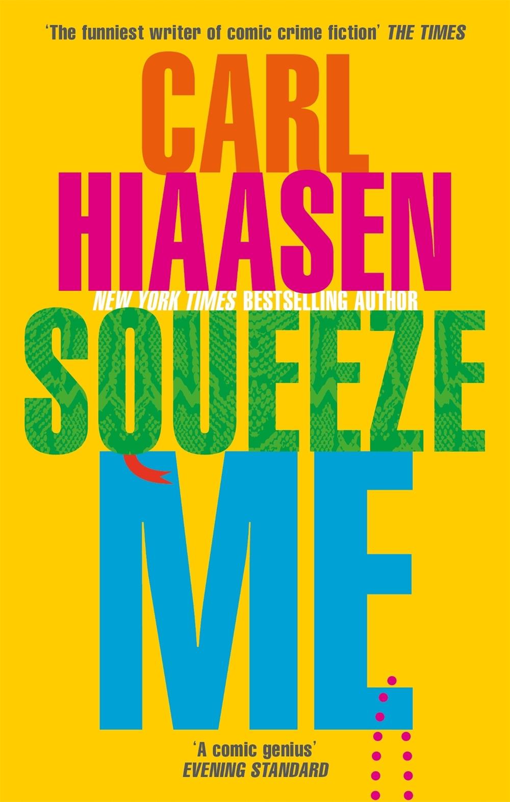 Squeeze Me by Carl Hiaasen - ISBN: 9780751581836