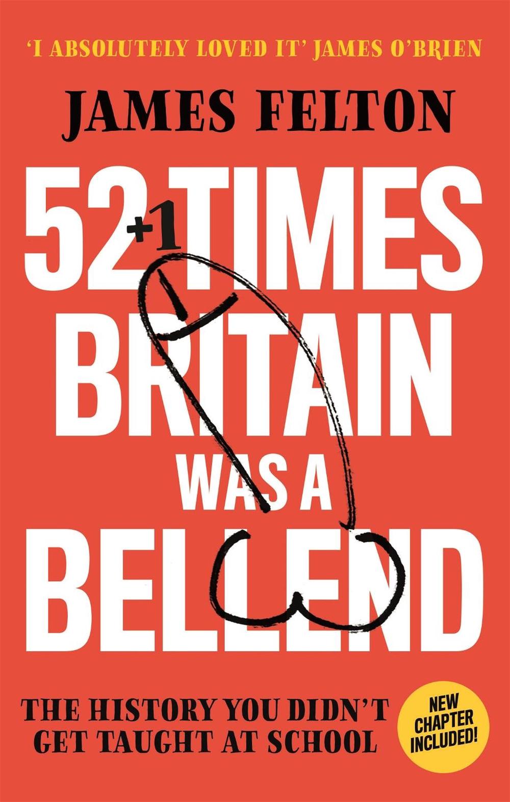 52 Times Britain was a Bellend by James Felton - ISBN: 9780751582895