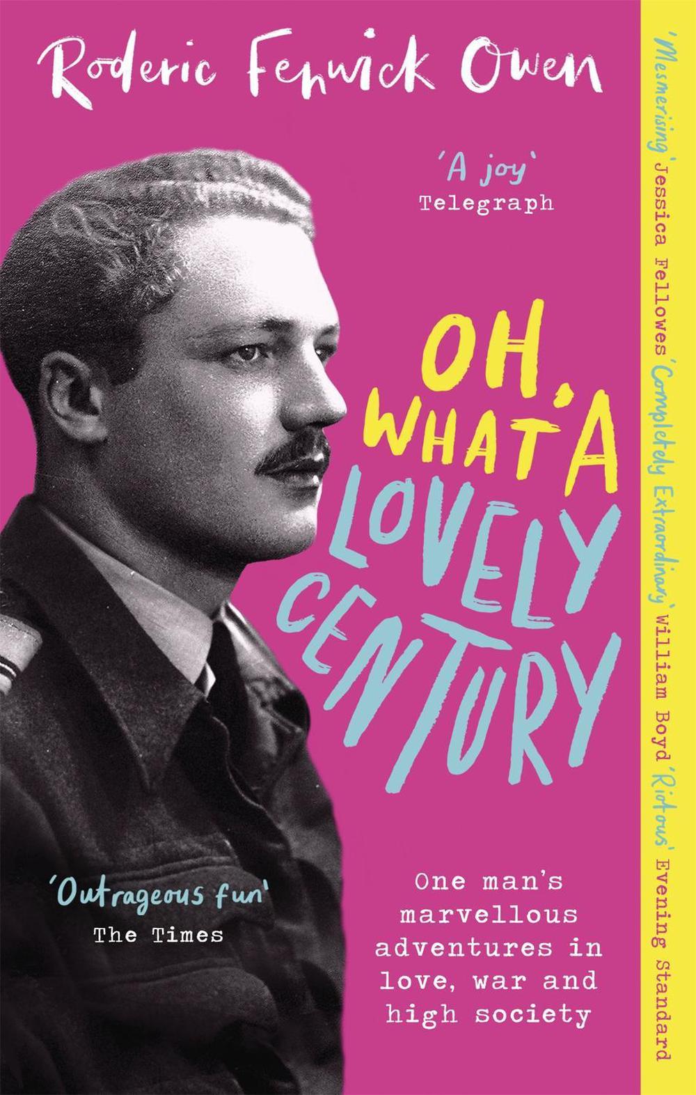 Oh, What a Lovely Century by Roderic Fenwick Owen - ISBN: 9780751583007