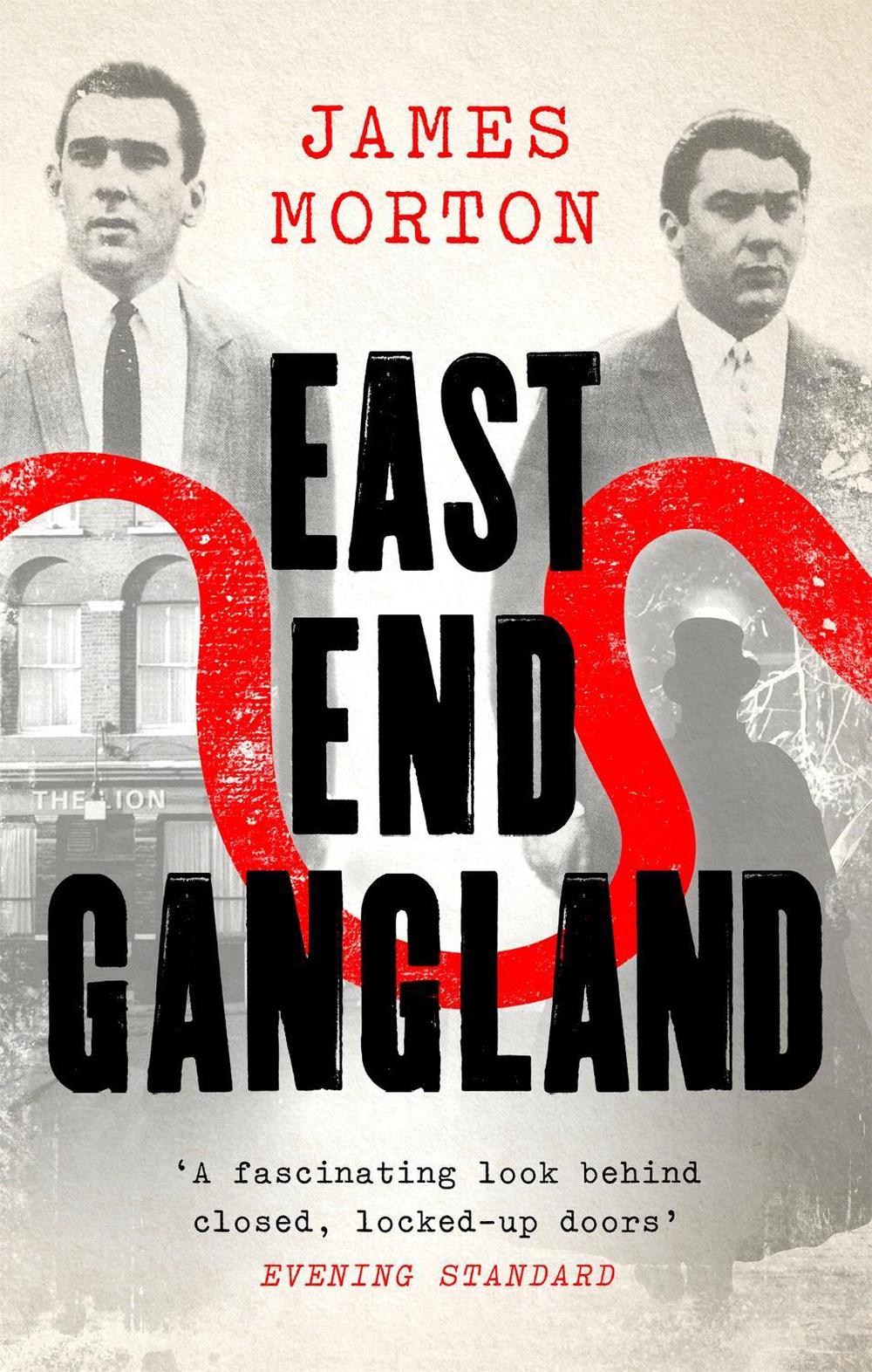 East End Gangland by James Morton - ISBN: 9780751584486