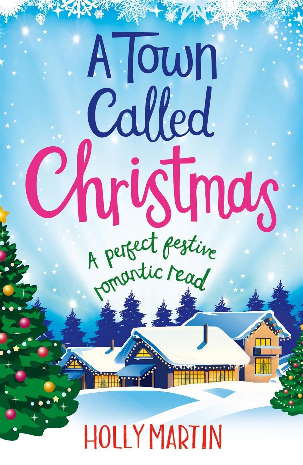 A Town Called Christmas by Holly Martin - ISBN: 9780751584783