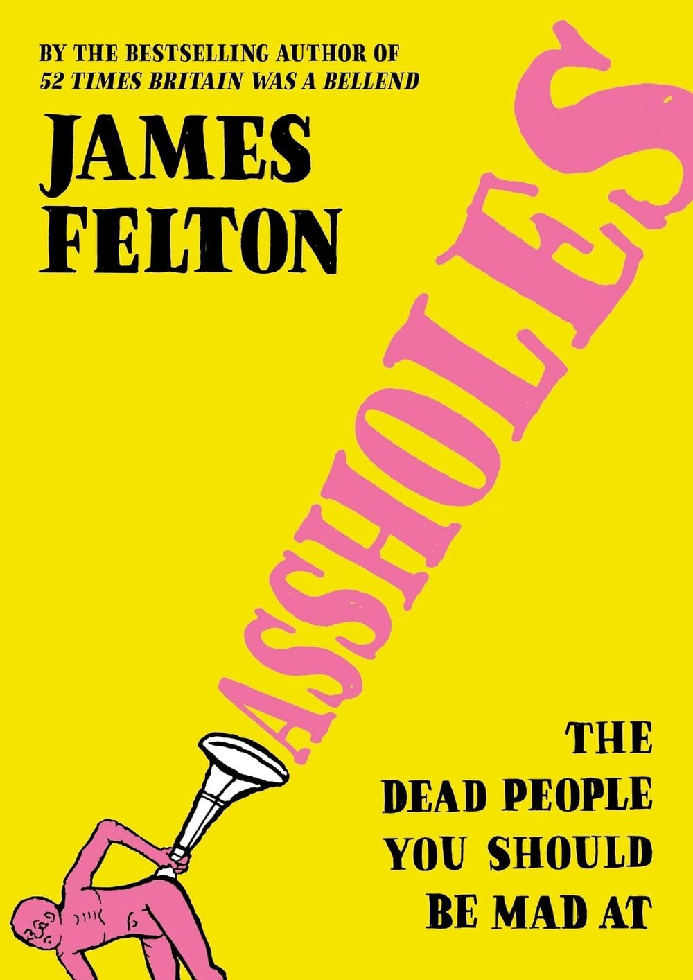 Assholes by James Felton - ISBN: 9780751585827