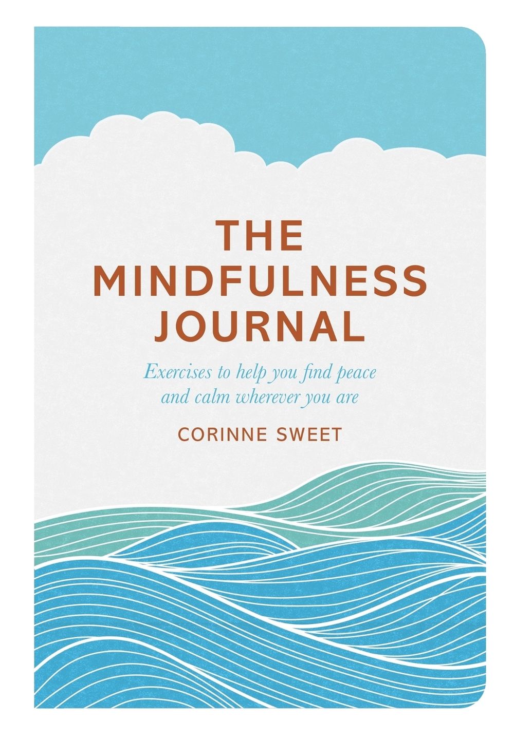 Corinne Sweet, Marcia Mihotich The Mindfulness Journal by Corinne Sweet, Marcia Mihotich - ISBN: 9780752265605