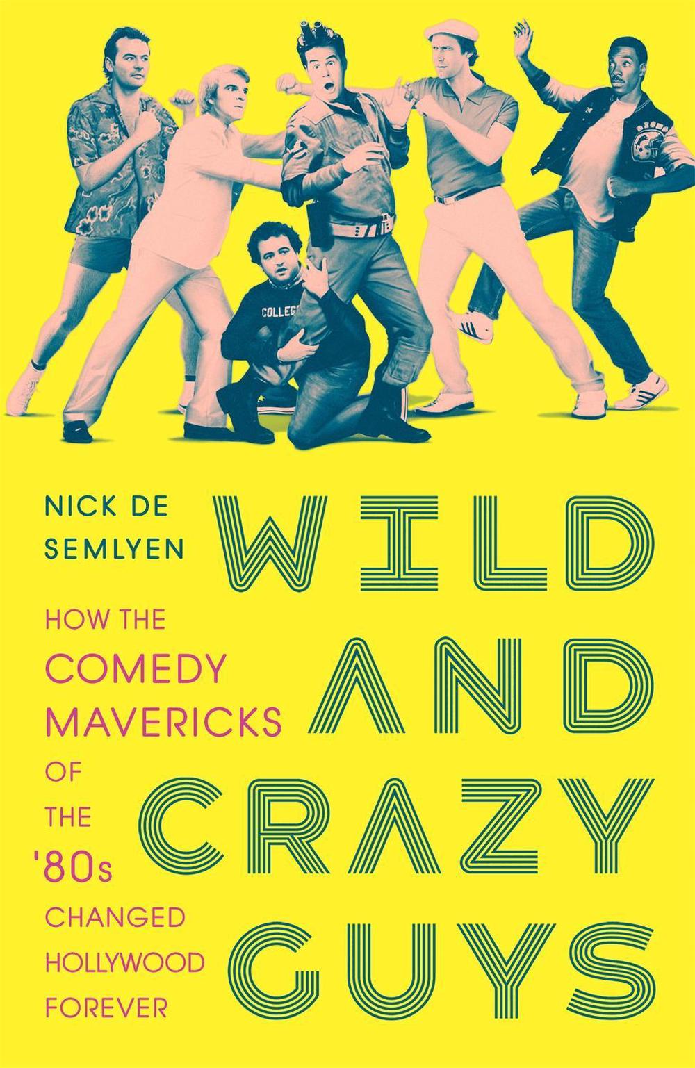 Wild and Crazy Guys by Nick de Semlyen - ISBN: 9780752266589