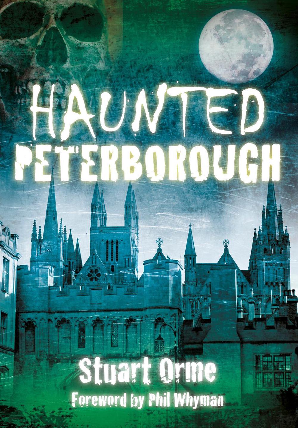 Haunted Peterborough, 9780752476544