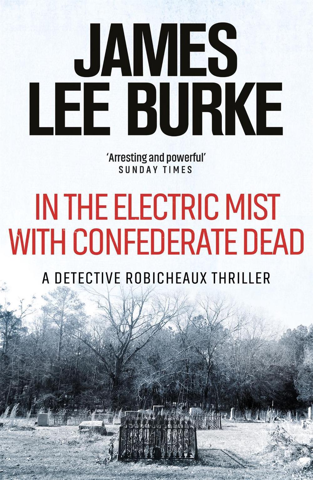 In the Electric Mist With Confederate Dead by James Lee Burke - ISBN: 9780752810652