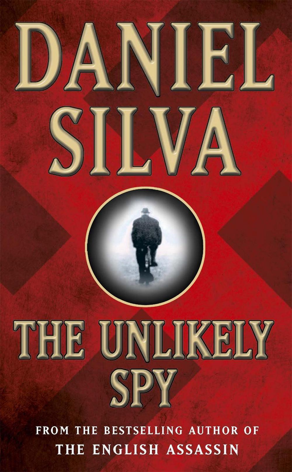 The Unlikely Spy by Daniel Silva - ISBN: 9780752826905