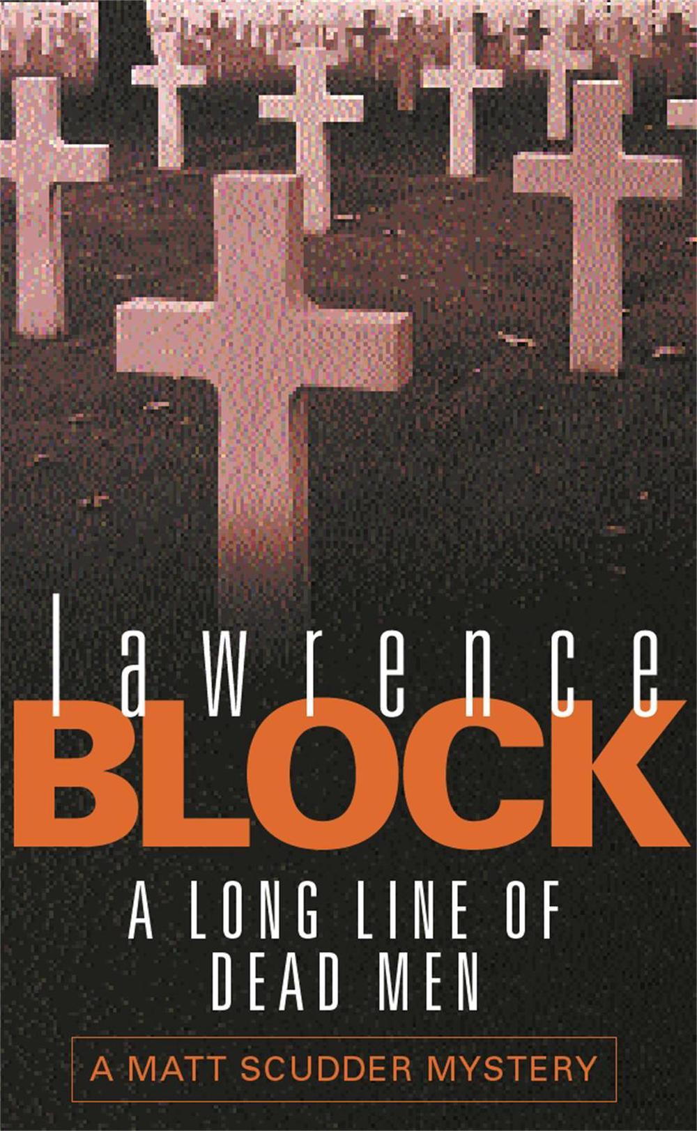 A Long Line Of Dead Men by Lawrence Block - ISBN: 9780752827483