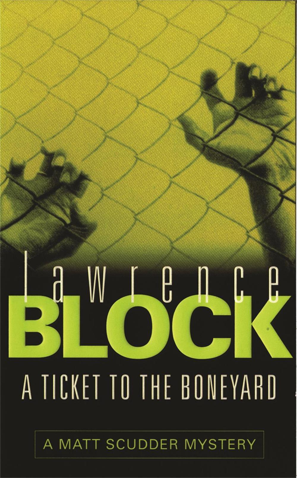 A Ticket to the Boneyard by Lawrence Block - ISBN: 9780752837475