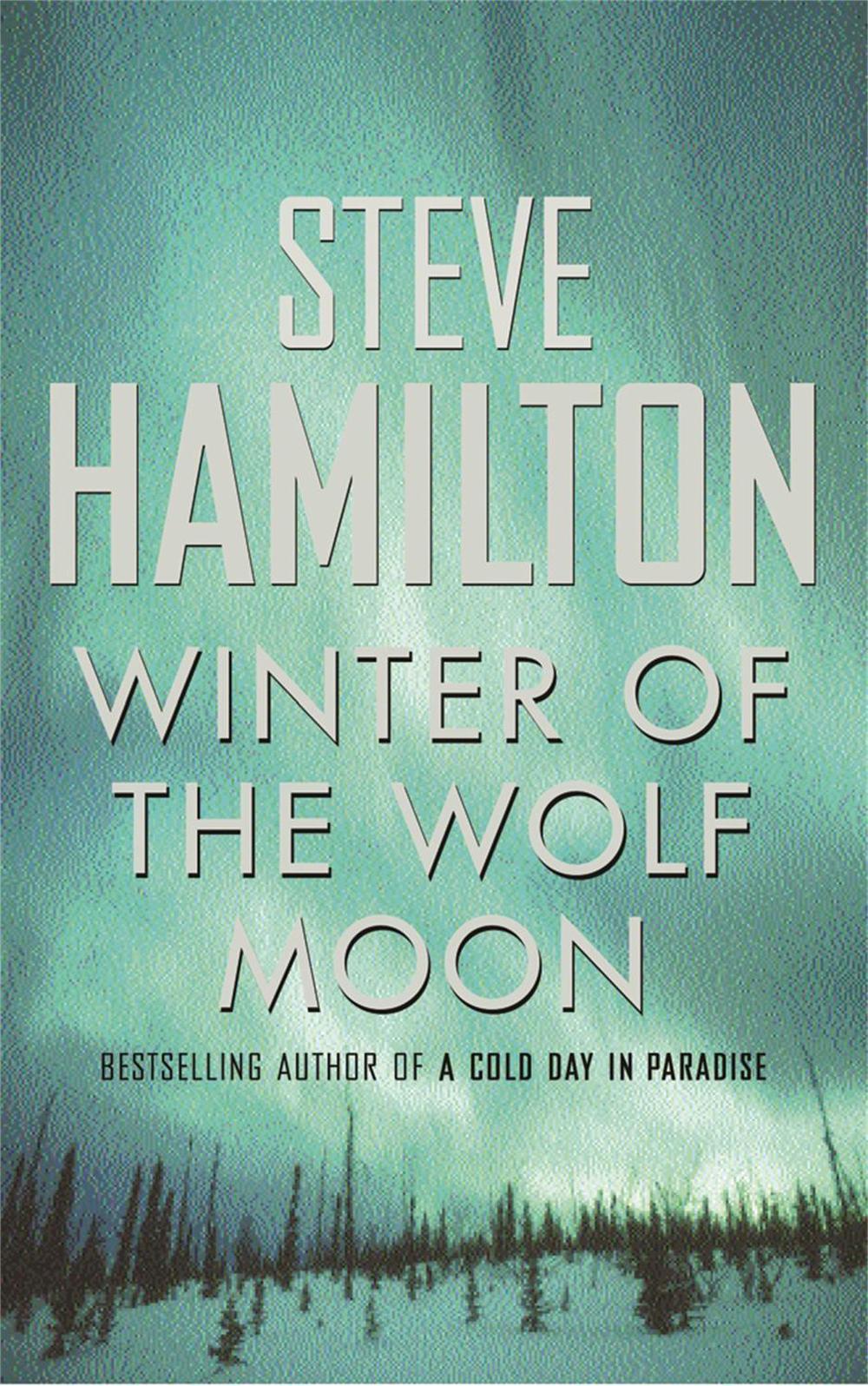 Winter Of The Wolf Moon by Steve Hamilton - ISBN: 9780752844817