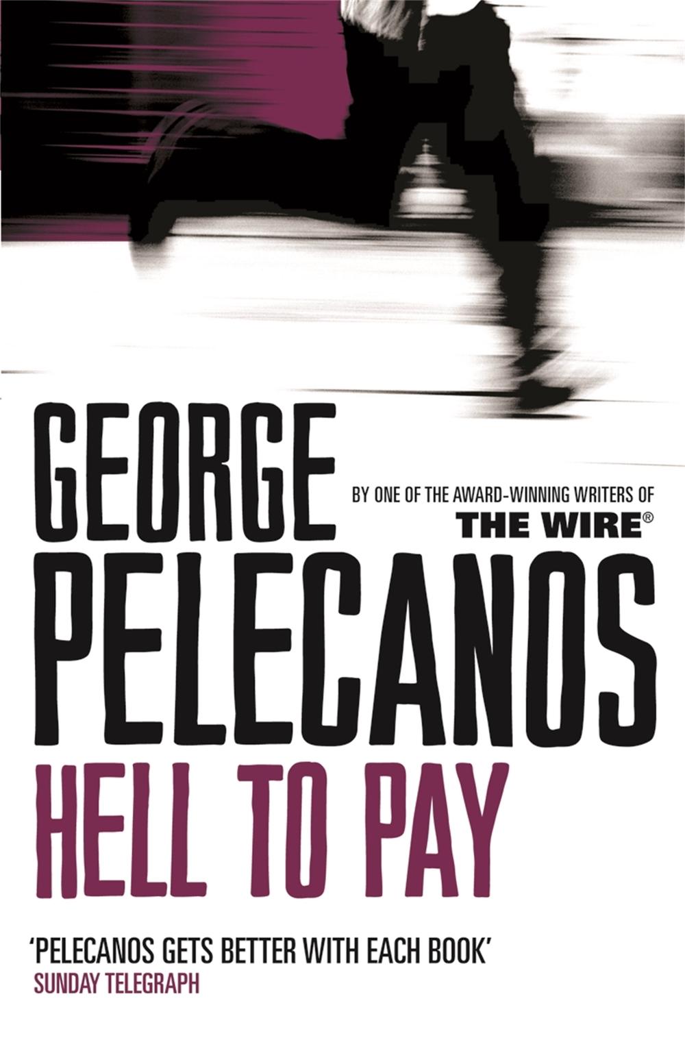 Hell To Pay by George Pelecanos - ISBN: 9780752848624