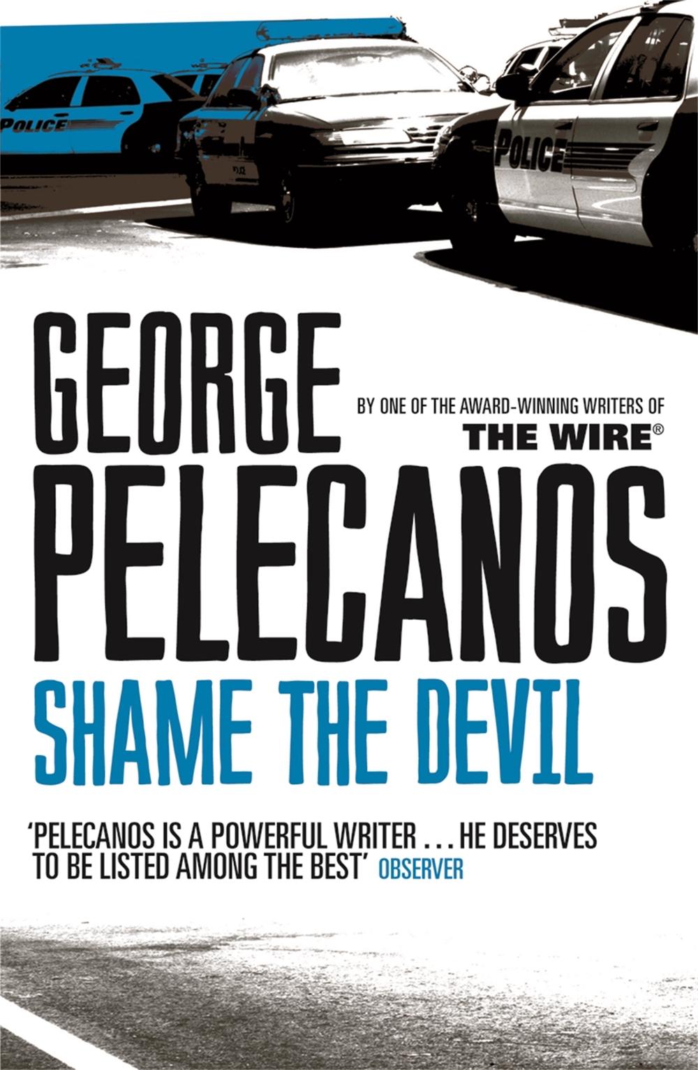 Shame The Devil by George Pelecanos - ISBN: 9780752849225