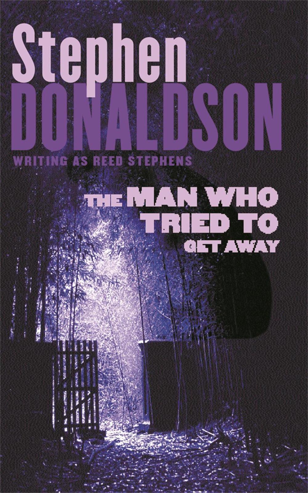 The Man Who Tried to Get Away by Stephen Donaldson - ISBN: 9780752849355
