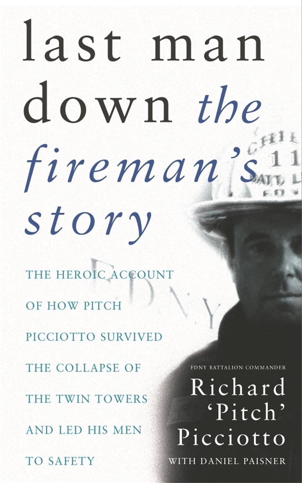 Last Man Down by FDNY Battalion Commander Richard 'Pitch' Picciotto - ISBN: 9780752849416
