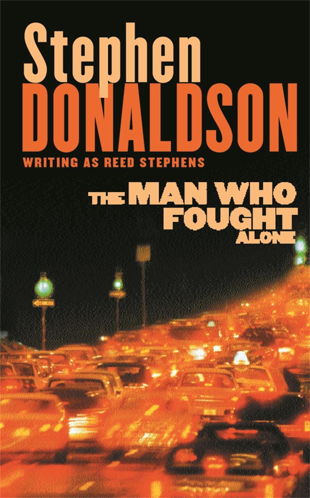 The Man Who Fought Alone by Stephen Donaldson - ISBN: 9780752859675