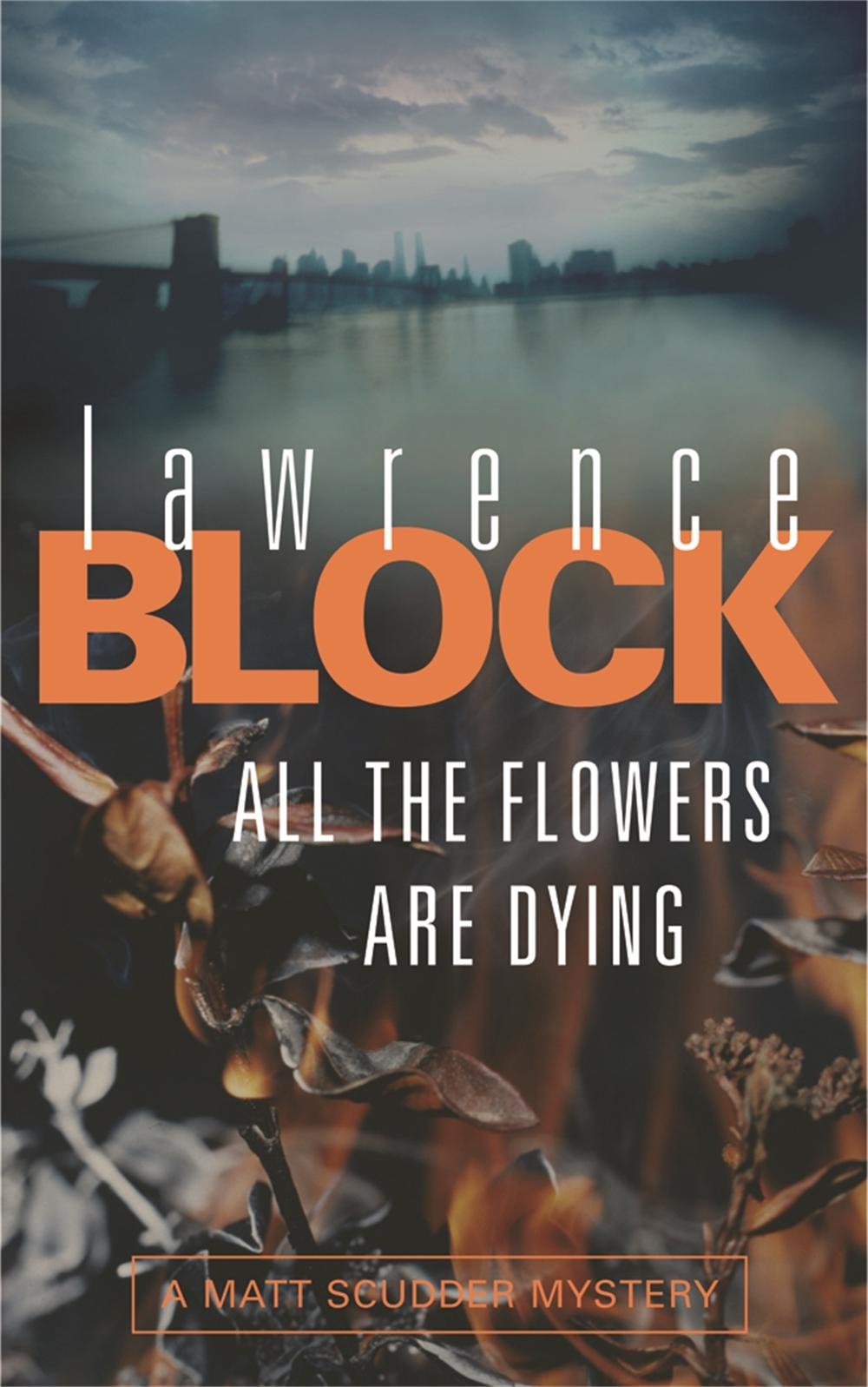 All The Flowers Are Dying by Lawrence Block - ISBN: 9780752877679