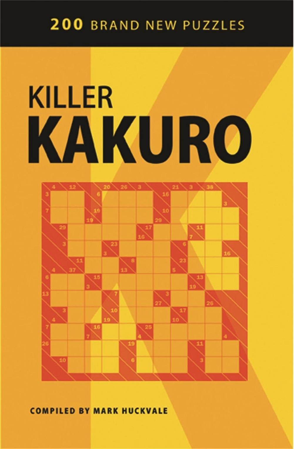 Killer Kakuro by Mark Huckvale - ISBN: 9780752880792