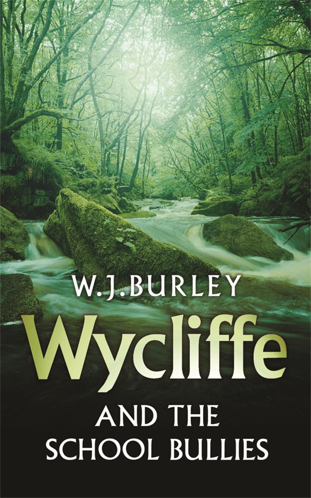 Wycliffe and the School Bullies by W.J. Burley - ISBN: 9780752880853