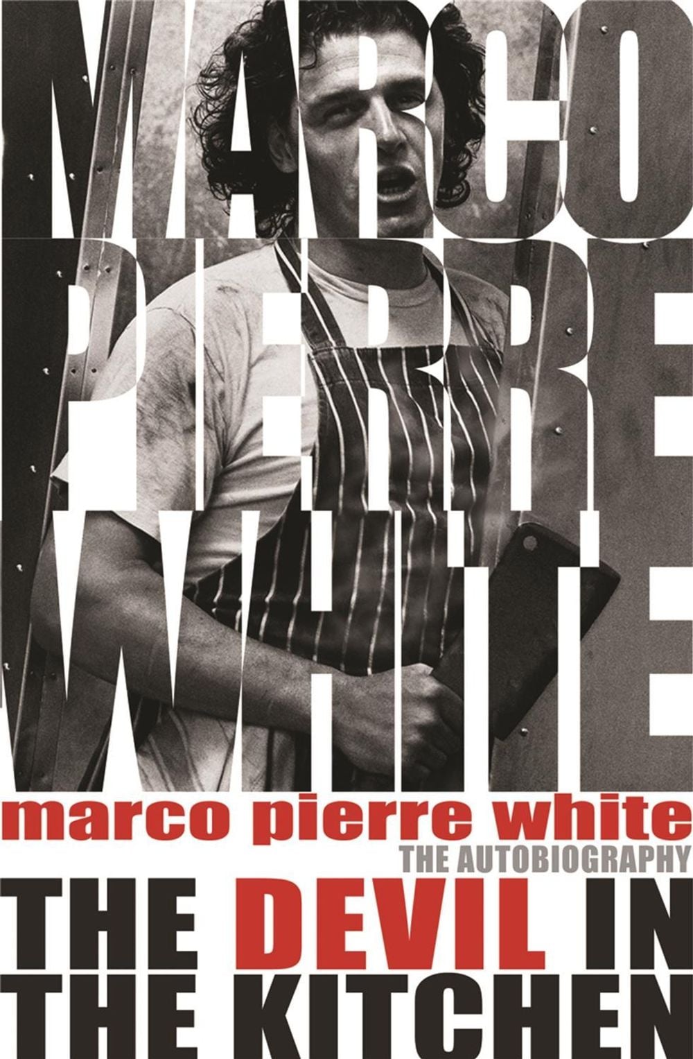 The Devil in the Kitchen by Marco Pierre White - ISBN: 9780752881614