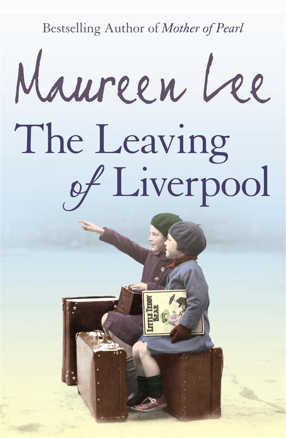 The Leaving Of Liverpool by Maureen Lee - ISBN: 9780752881928