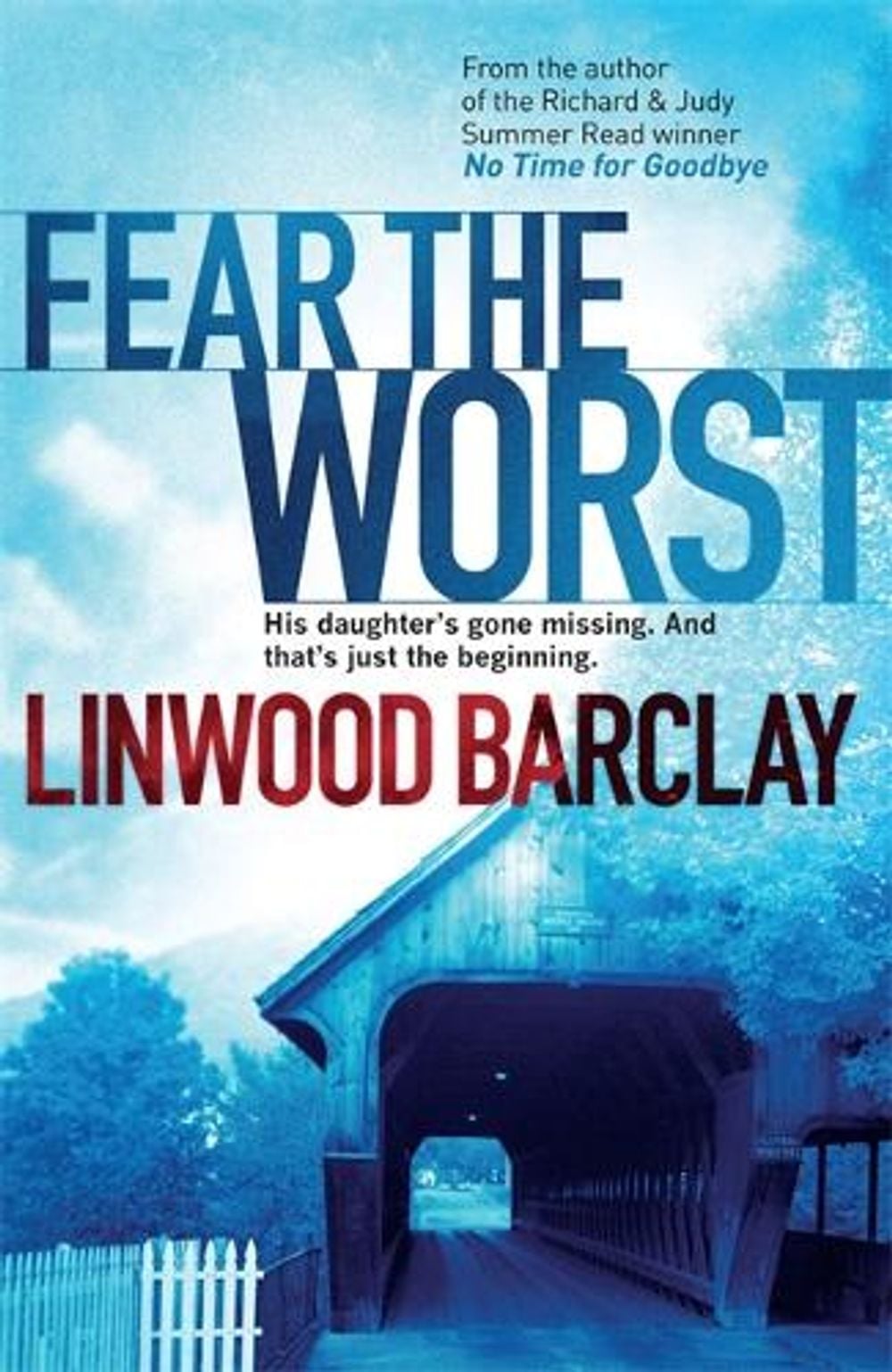 Fear the Worst by Linwood Barclay - ISBN: 9780752883359