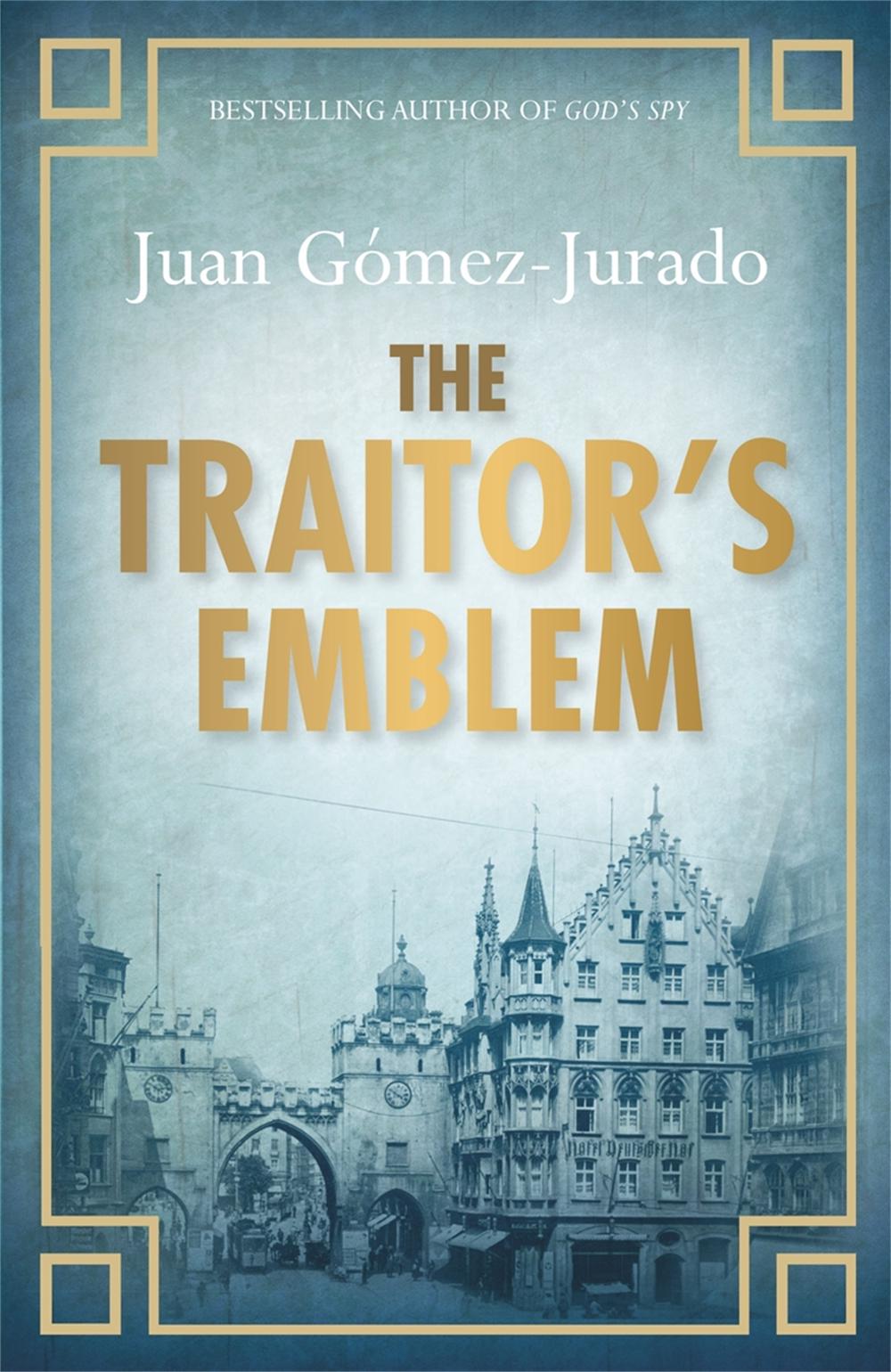 The Traitor's Emblem by J.G. Jurado - ISBN: 9780752884363
