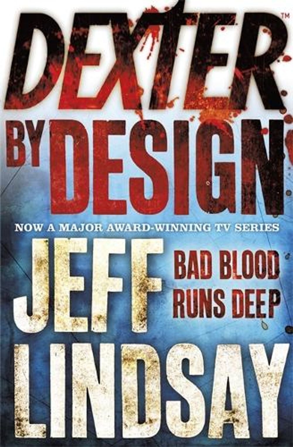 Dexter by Design by Jeff Lindsay - ISBN: 9780752884615