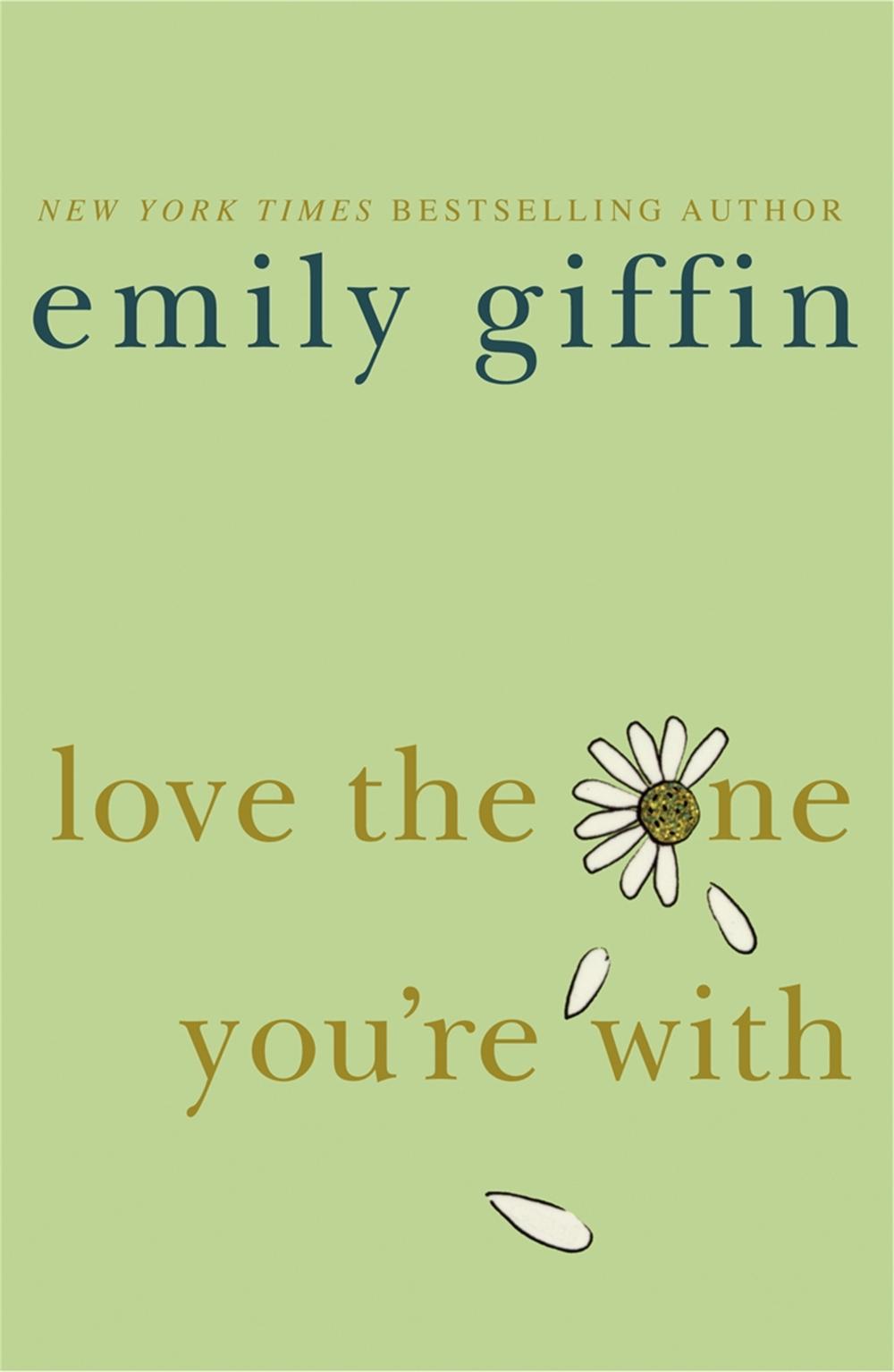 Love the One You're With by Emily Giffin - ISBN: 9780752893594