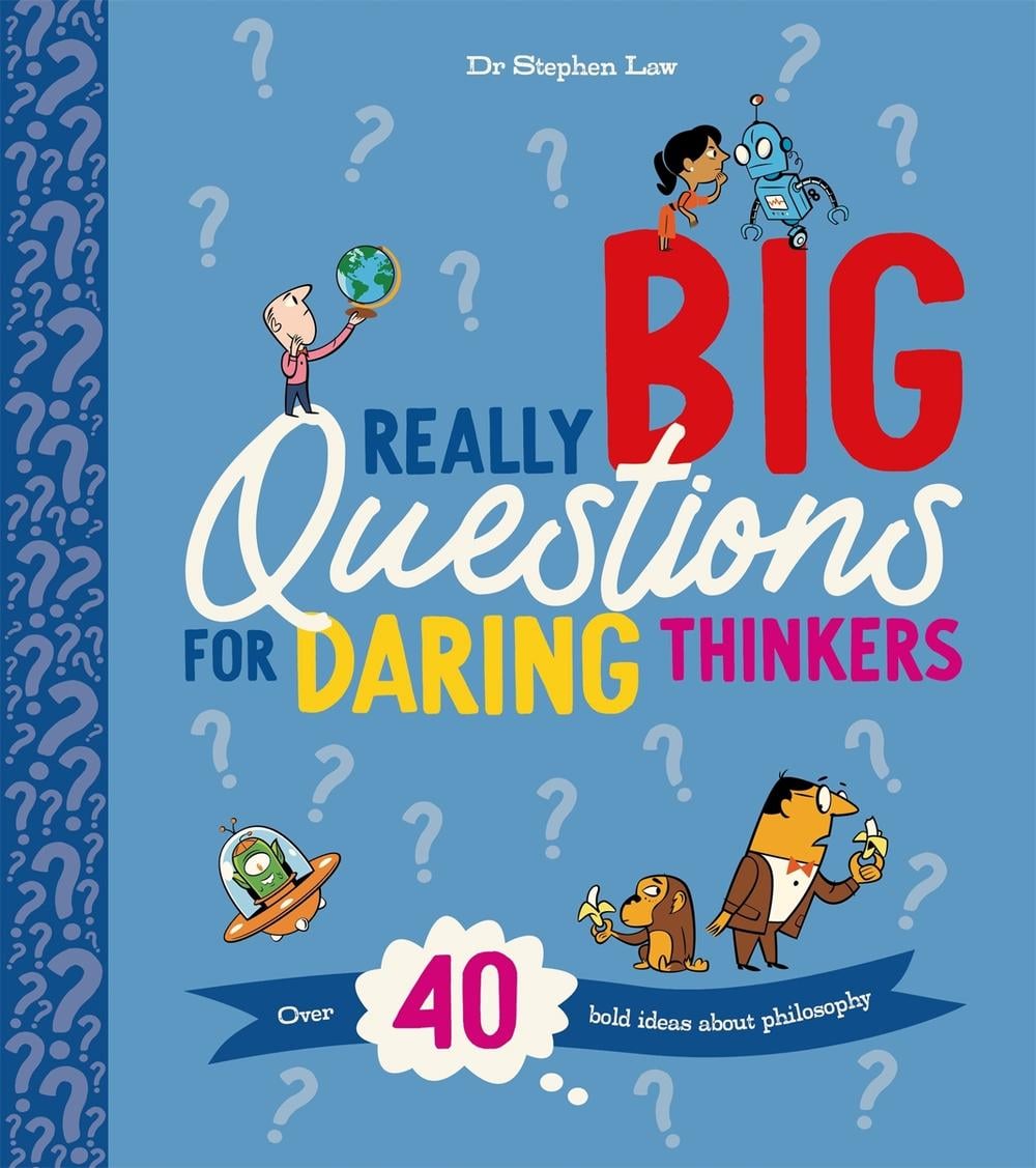 Really Big Questions For Daring Thinkers by Stephen Law - ISBN: 9780753447802