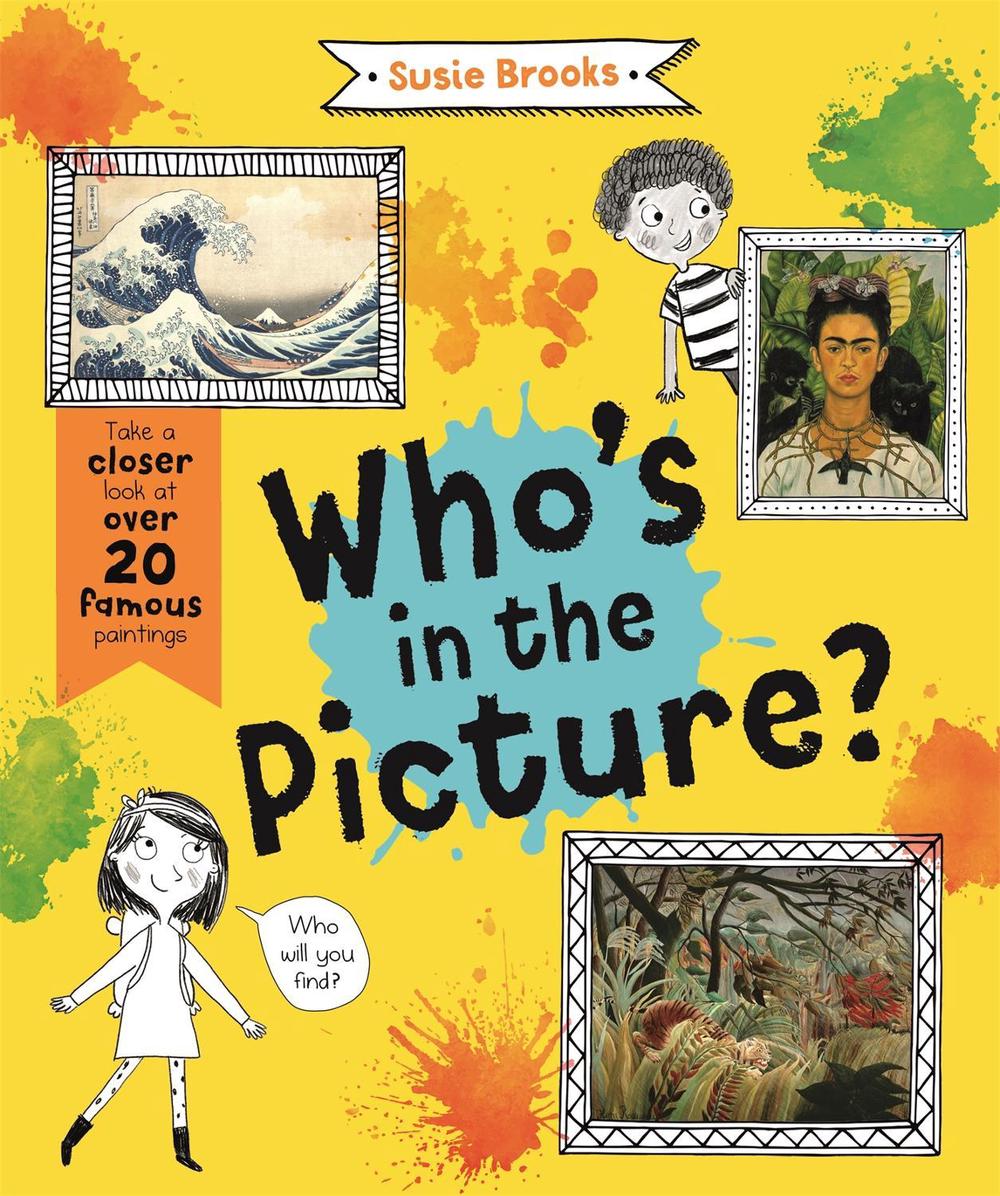 Who's in the Picture? by Susie Brooks - ISBN: 9780753447819