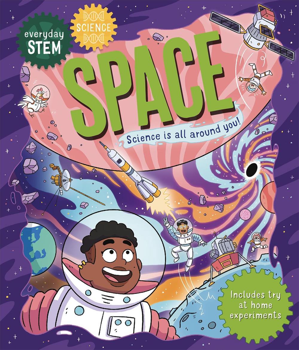 Everyday STEM Science – Space by Izzie Clarke - ISBN: 9780753447963