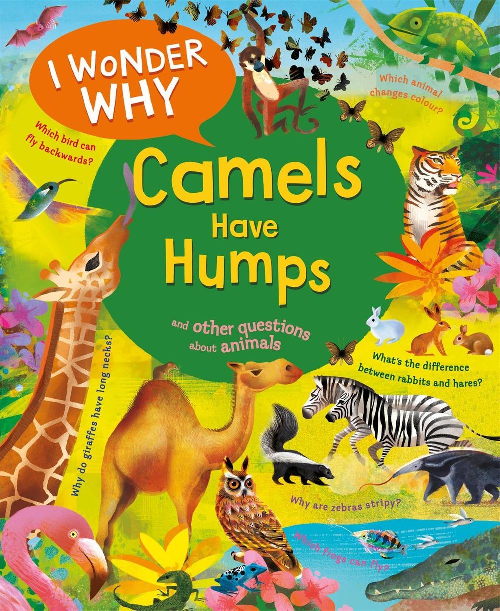 I Wonder Why Camels Have Humps by Anita Ganeri - ISBN: 9780753448779
