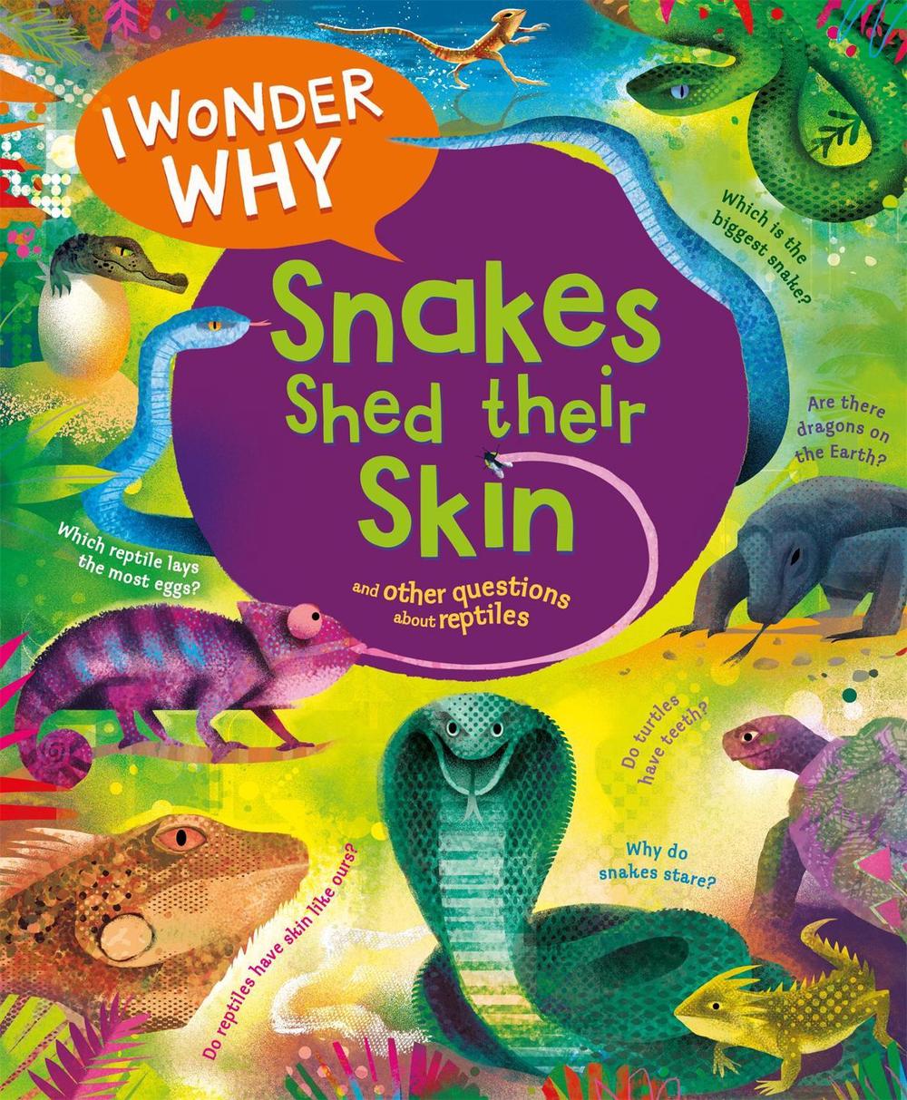 I Wonder Why Snakes Shed Their Skin by Amanda O'Neill - ISBN: 9780753448861