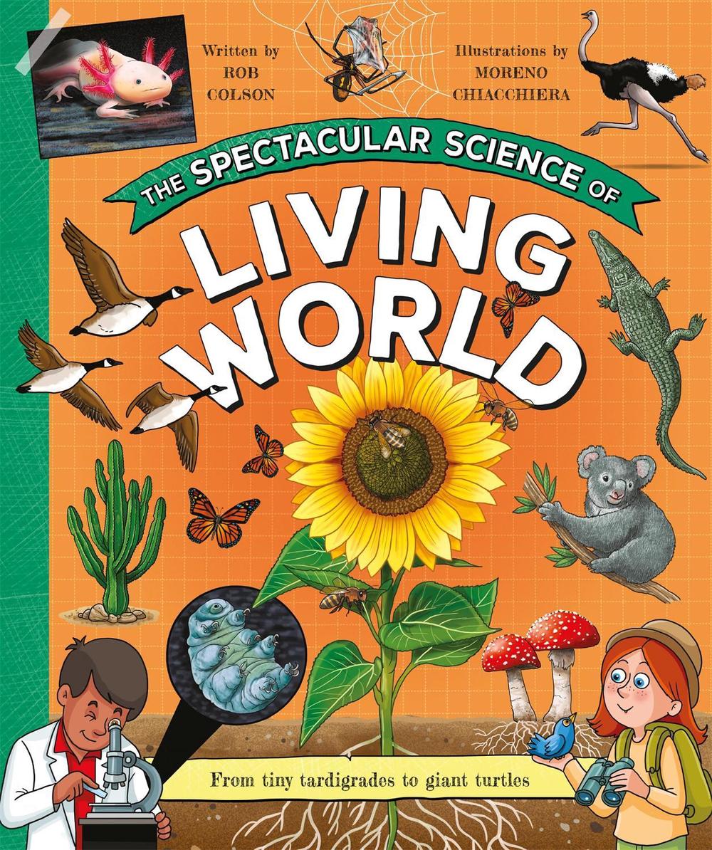 The Spectacular Science of the Living World, 9780753448984
