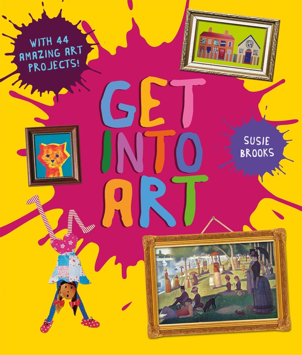 Get Into Art by Susie Brooks - ISBN: 9780753449172