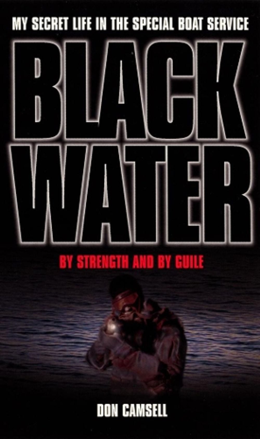 Black Water: By Strength and By Guile by Don Camsell - ISBN: 9780753505120