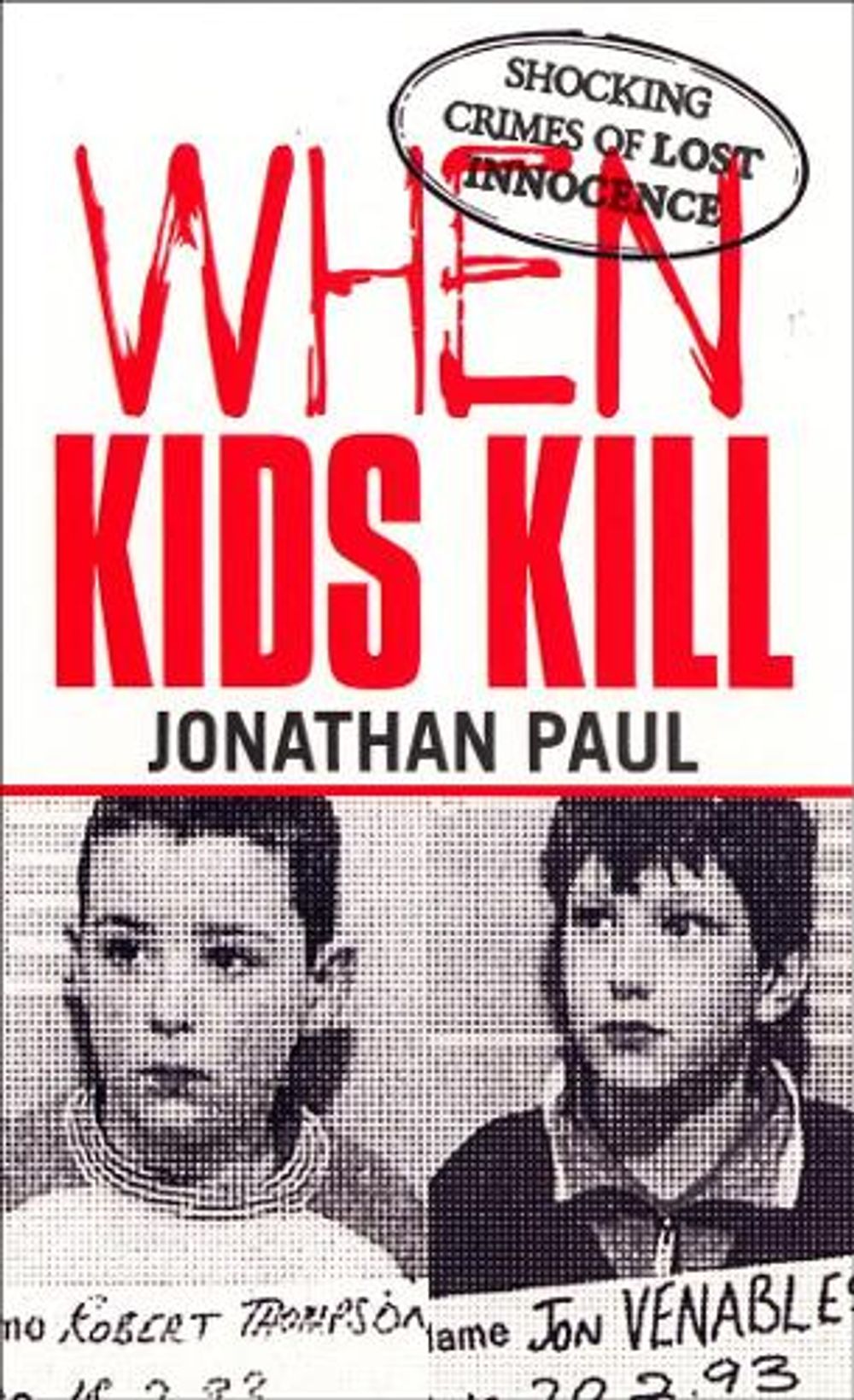 When Kids Kill by Jonathan Paul - ISBN: 9780753507582