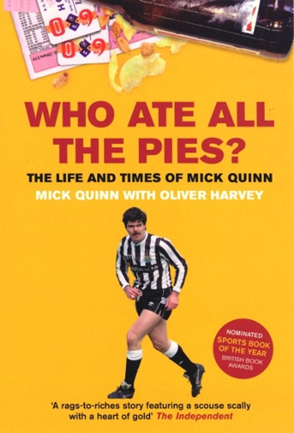 Who Ate All The Pies? The Life and Times of Mick Quinn by Oliver Harvey - ISBN: 9780753508039