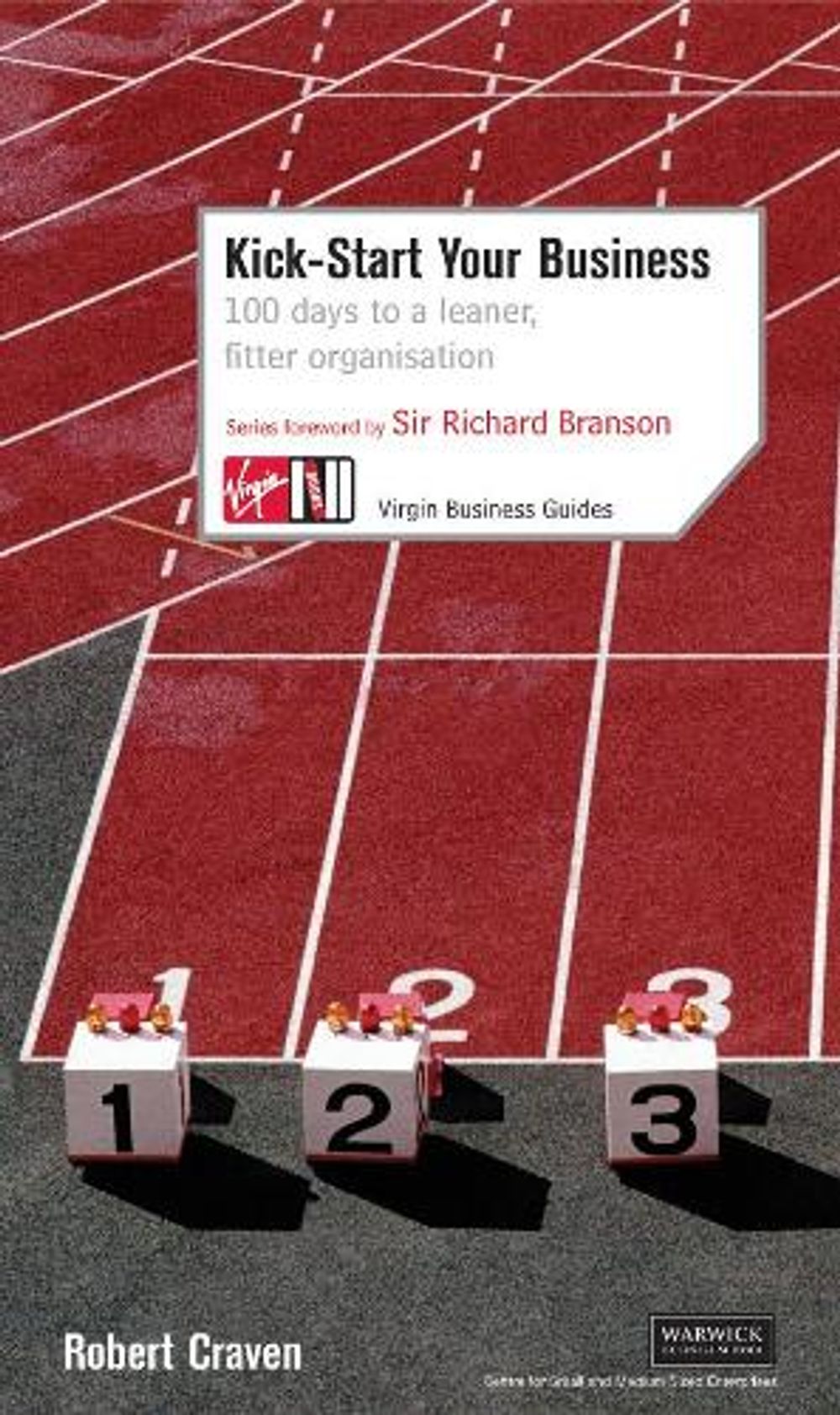 Kick-Start Your Business: 100 Days to a Leaner, Fitter Organisation by Robert Craven - ISBN: 9780753509739